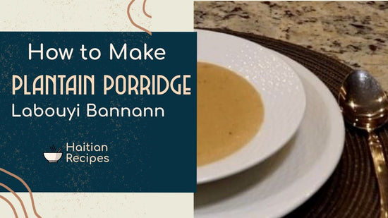 How to Make Traditional Haitian Plantain Porridge - Dinner Ideas Collective