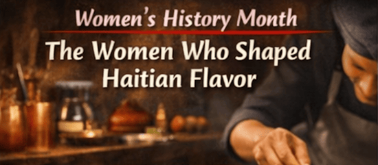 The Women and History Behind Haitian Cooking: From Home Kitchens to the Global Table - Dinner Ideas Collective