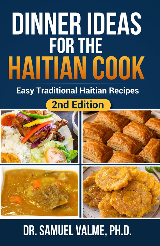 Dinner Ideas for the Haitian Cook: Easy Traditional Haitian Recipes (Hardcover) 2nd Edition - Dinner Ideas Collective