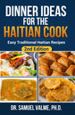 Dinner Ideas for the Haitian Cook: Easy Traditional Haitian Recipes (Hardcover) 2nd Edition - Dinner Ideas Collective